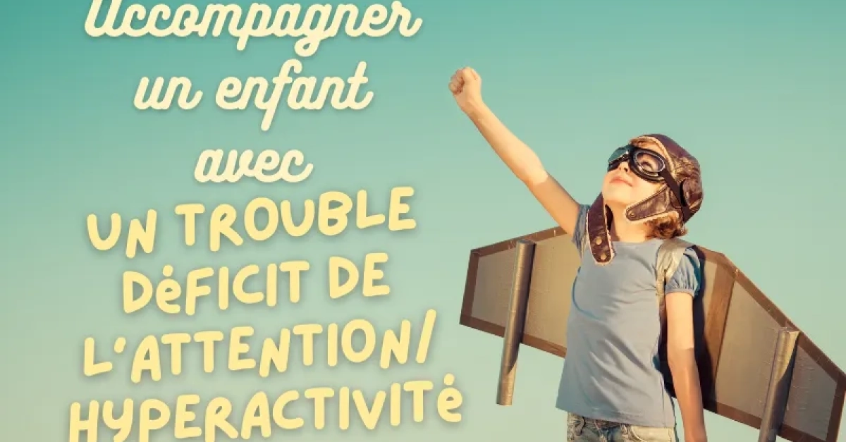 Accompagner un enfant avec un trouble déficit de l’attentionhyperactivité.webp